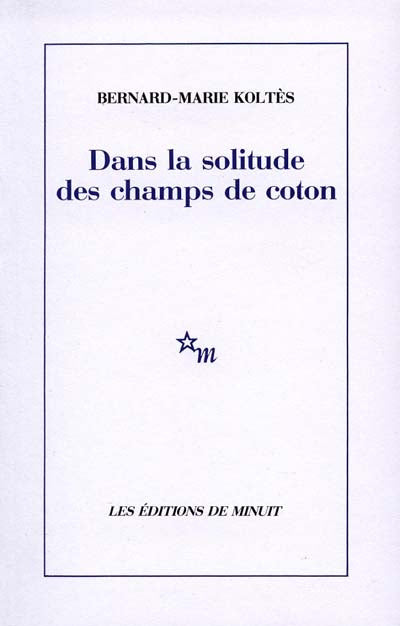 DANS LA SOLITUDE DES CHAMPS DE COTON