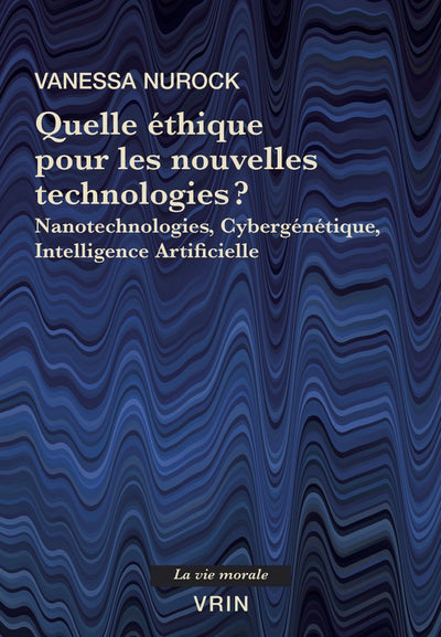 Quelle éthique pour les nouvelles technologies?