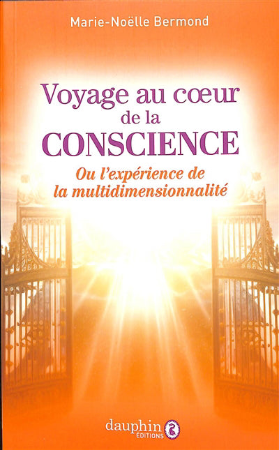 VOYAGE AU COEUR DE LA CONSCIENCE