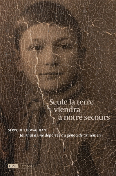 SEULE LA TERRE VIENDRA A NOTRE SECOURS - JOURNAL D'UNE DEPORTEE D