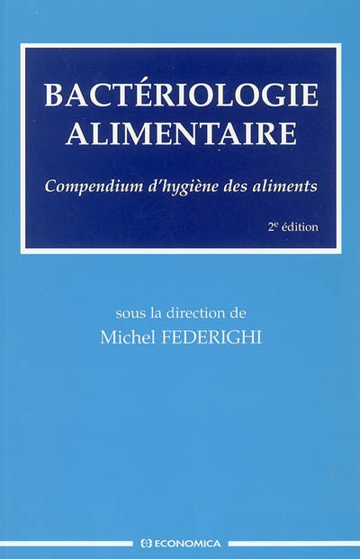 Bactériologie alimentaire : Compendium d'hygiène des aliments