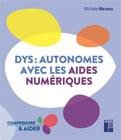 DYS: AUTONOMES AVEC LES AIDES NUMERIQUES