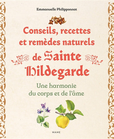 CONSEILS, RECETTES ET REMEDES NATURELS DE SAINTE HILDEGARDE