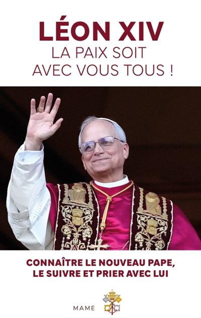 LEON XIV  LA PAIX SOIT AVEC VOUS TOUS !