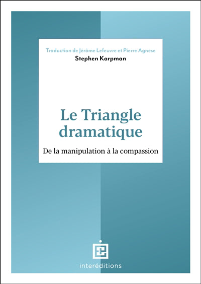 Triangle dramatique : de la manipulation à la compassion