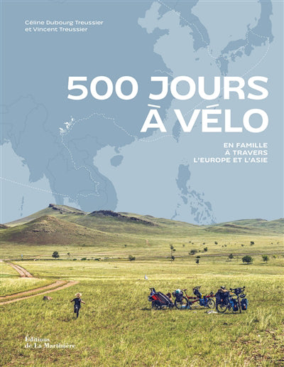 500 JOURS A VELO - EN FAMILLE A TRAVERS L'EUROPE ET L'ASIE