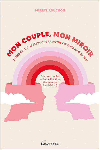 MON COUPLE, MON MIROIR : QUAND CE QUE JE REPROCHE A L'AUTRE DIT B