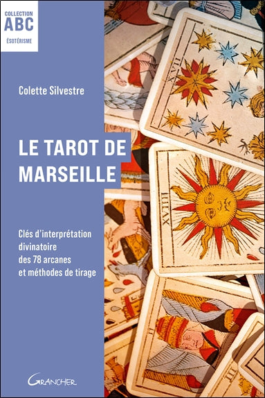TAROT DE MARSEILLE - CLES D'INTERPRETATION DIVINATOIRE DES 78