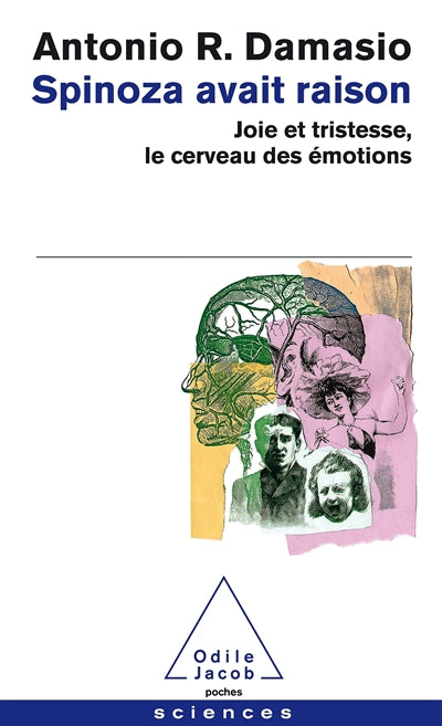 SPINOZA AVAIT RAISON - JOIE ET TRISTESSE LE CERVEAU DES EMOTIONS