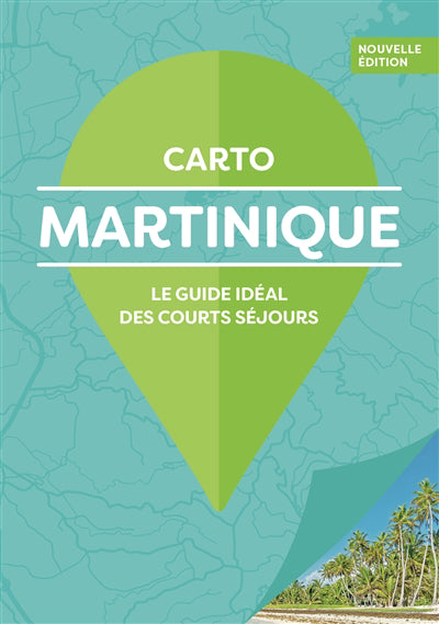 MARTINIQUE CARTOGUIDES