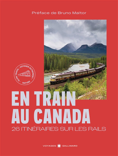 EN TRAIN AU CANADA : 20 ITINERAIRES SUR LES RAILS