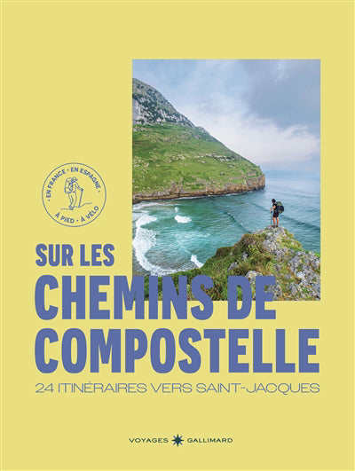 SUR LES CHEMINS DE COMPOSTELLE : 24 ITINERAIRES VERS SAINT-JACQUE