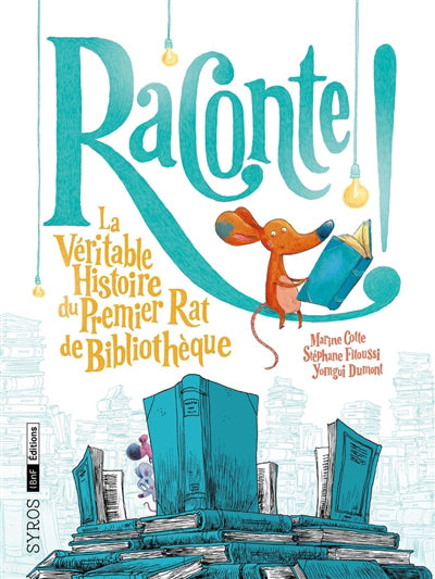 RACONTE ! :LA VERITABLE HISTOIRE DU PREMIER RAT DEBIBLIOTHEQUE