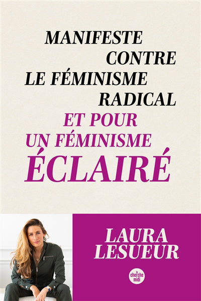 MANIFESTE CONTRE LE FEMINISME RADICAL ET POUR UN FEMINISME ECLAIR