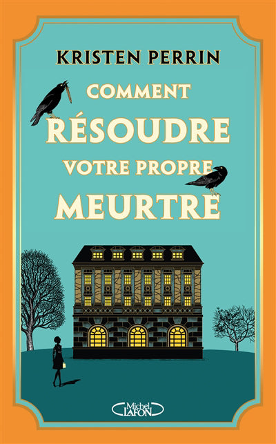 COMMENT RESOUDRE VOTRE PROPRE MEURTRE