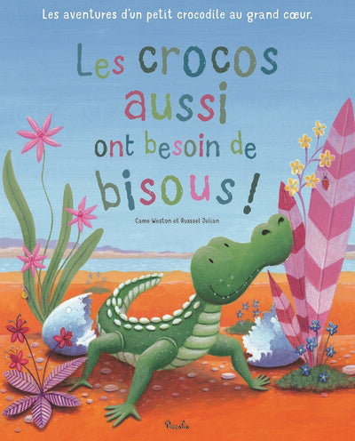 CROCOS AUSSI ONT BESOIN DE BISOUS !