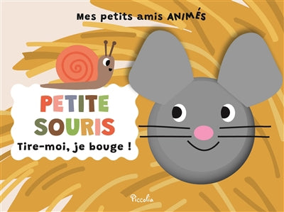 PETITE SOURIS  TIRE-MOI, JE BOUGE !