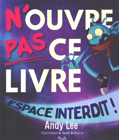 N'OUVRE PAS CE LIVRE 09  ESPACE INTERDIT !