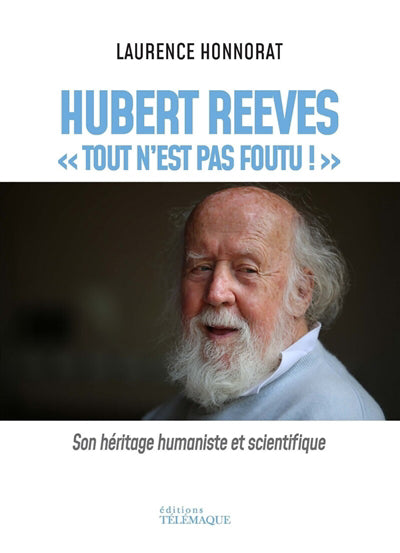 HUBERT REEVES TOUT N'EST PAS FOUTU