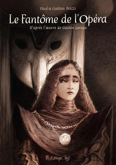 FANTOME DE L'OPERA  D'APRES LE ROMAN DE GASTON LEROUX