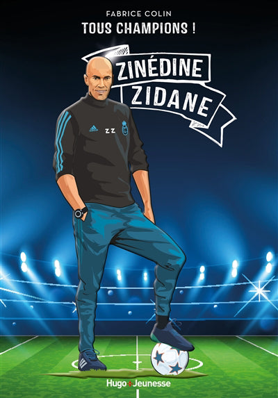 TOUS CHAMPIONS! ZINEDINE ZIDANE