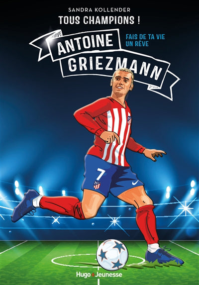 TOUS CHAMPIONS! ANTOINE GRIEZMANN