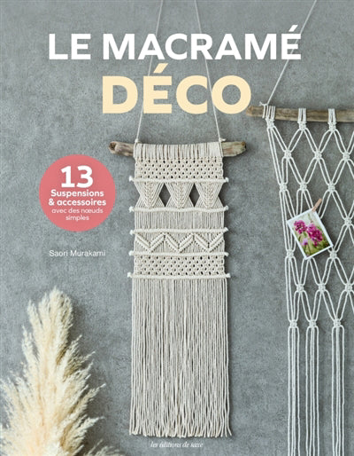 MACRAME DECO  13 SUSPENSIONS & ACCESSOIRES AVEC DES NOEUD