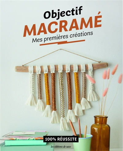 OBJECTIF MACRAME  MES PREMIERES CREATIONS