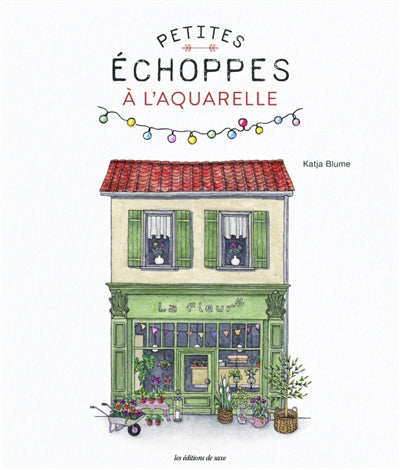 PETITES ECHOPPES A L'AQUARELLE