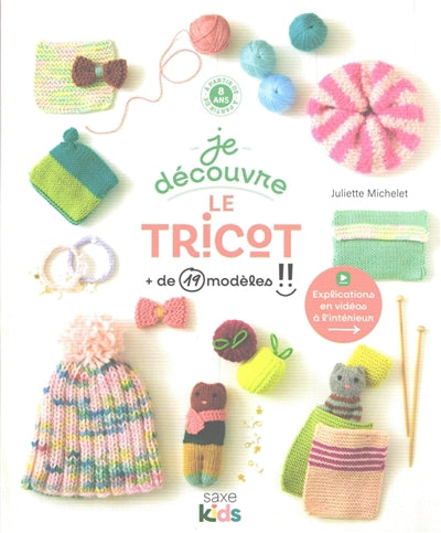 Je découvre le tricot - + de 19 modèles