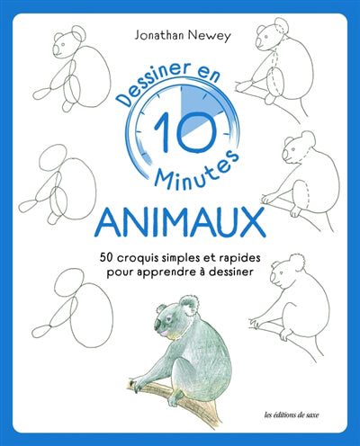 DESSINER EN 10 MINUTES  ANIMAUX  50 CROQUIS SIMPLES ET RAPID