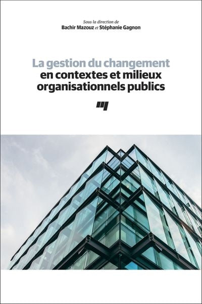 GESTION DU CHANGEMENT EN CONTEXTES ET MILIEUX ORGANISATION..