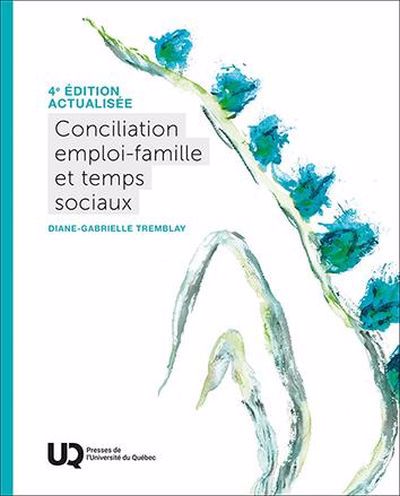 CONCILIATION EMPLOI-FAMILLE ET TEMPS SOCIAUX  4E EDITION N.E