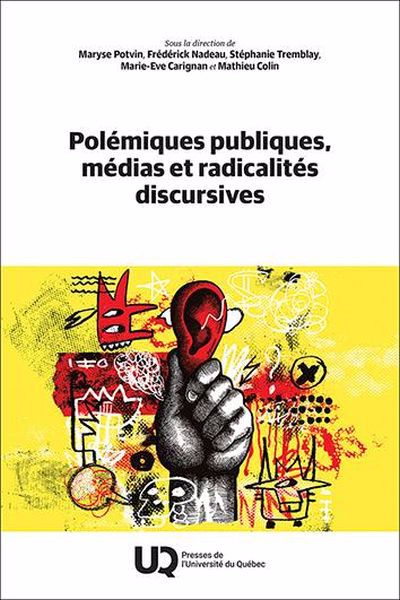 POLEMIQUES PUBLIQUES, MEDIAS ET RADICALITES DISCURSIVES