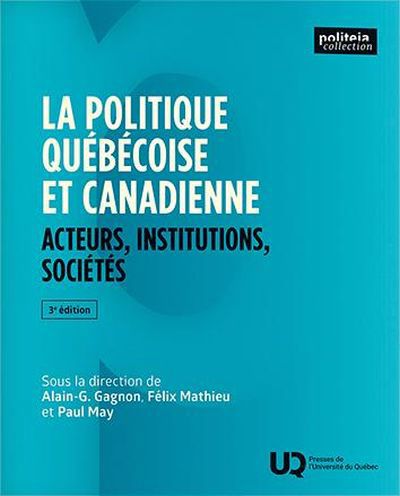 POLITIQUE QUEBECOISE ET CANADIENNE   3E EDITION