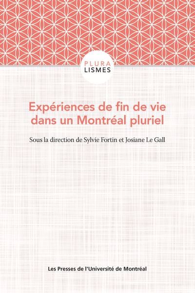 EXPÉRIENCES DE FIN DE VIE DANS UN MONTRÉAL PLURIEL