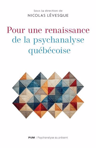 POUR UNE RENAISSANCE DE LA PSYCHANALYSE QUÉBÉCOISE