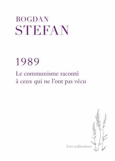 1989 : LE COMMUNISME RACONTE A CEUX QUI NE L'ONT PAS VECU