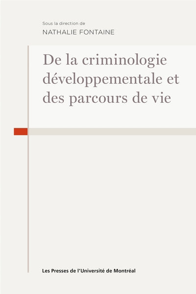 DE LA CRIMINOLOGIE DÉVELOPPEMENTALE ET DES PARCOURS DE VIE