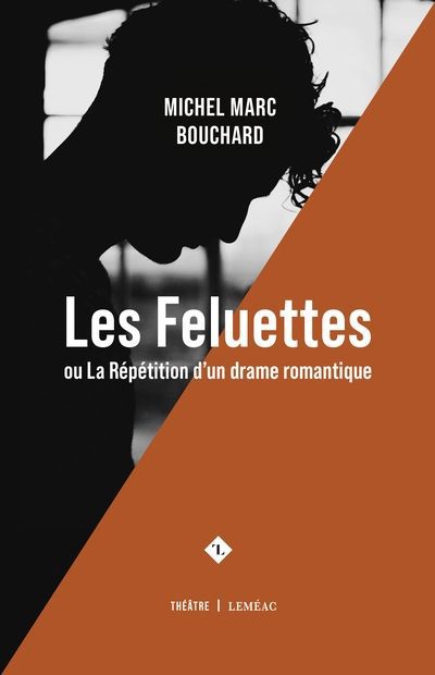FELUETTES : OU LA RÉPÉTITION D'UN DRAME ROMANTIQUE