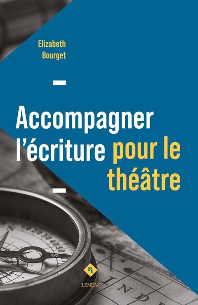 ACCOMPAGNER L'ECRITURE POUR LE THEATRE