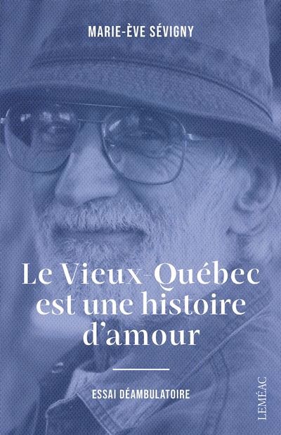 VIEUX-QUEBEC EST UNE HISTOIRE D'AMOUR