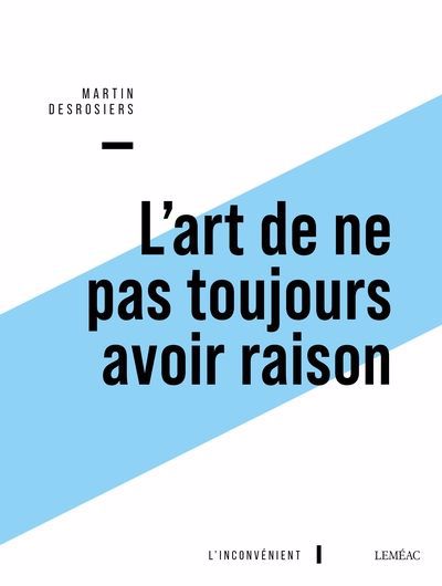 ART DE NE PAS TOUJOURS AVOIR RAISON