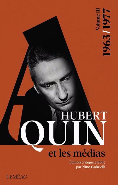 HUBERT AQUIN ET LES MEDIAS V.03 (1963-1977)