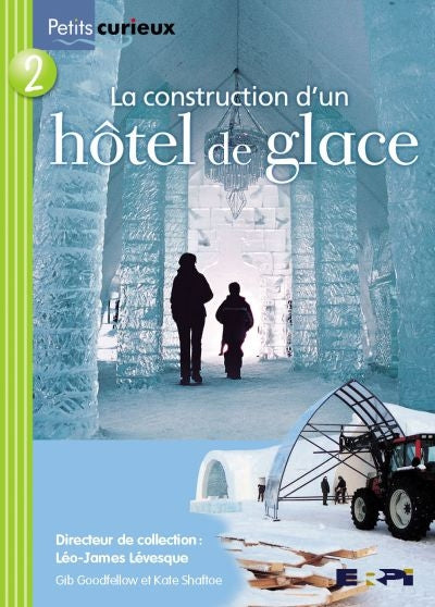 CONSTRUCTION D'UN HOTEL DE GLACE