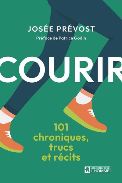 Courir : 101 chroniques, trucs et récits