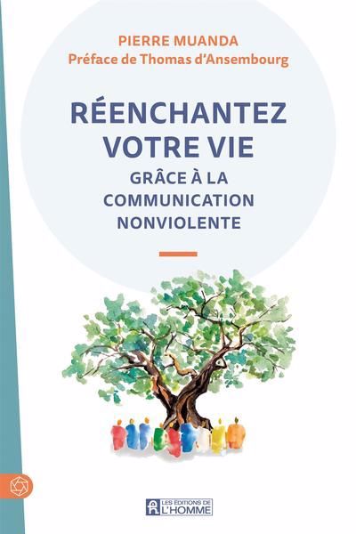 REENCHANTEZ VOTRE VIE GRACE A LA COMMUNICATION NONVIOLENTE