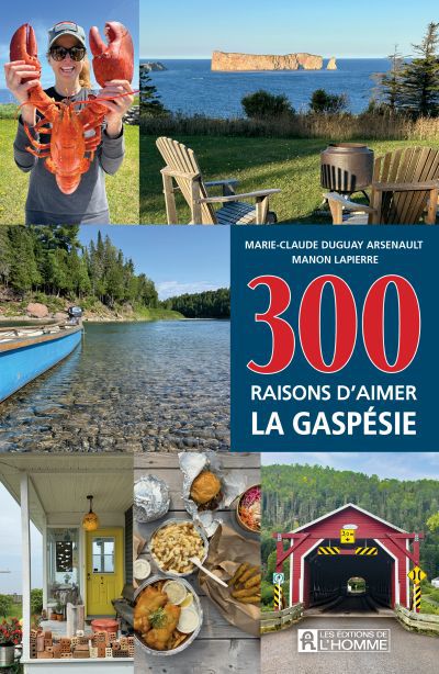 300 RAISONS D'AIMER LA GASPESIE
