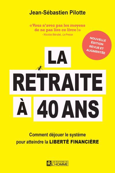 RETRAITE A 40 ANS - NOUVELLE EDITION