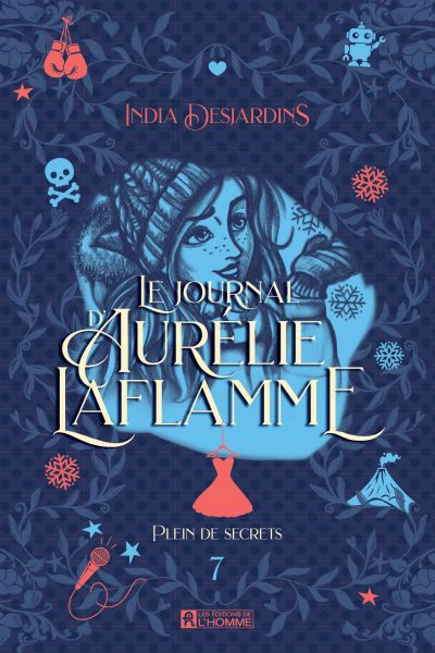 Journal d'Aurélie Laflamme, Tome 7 Plein de secrets